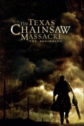 The Texas Chainsaw Massacre: The Beginning (2006)