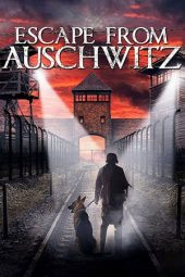 Escape from Auschwitz (The Escape from Auschwitz) (2020)