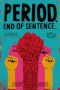 Period End of Sentence (2018)