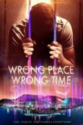 Wrong Place, Wrong Time (2021)