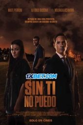 Can't Live Without You (Sin ti no puedo) (2022) Dub